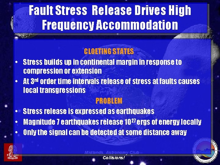 Fault Stress Release Drives High Frequency Accommodation • • • CLOETING STATES Stress builds