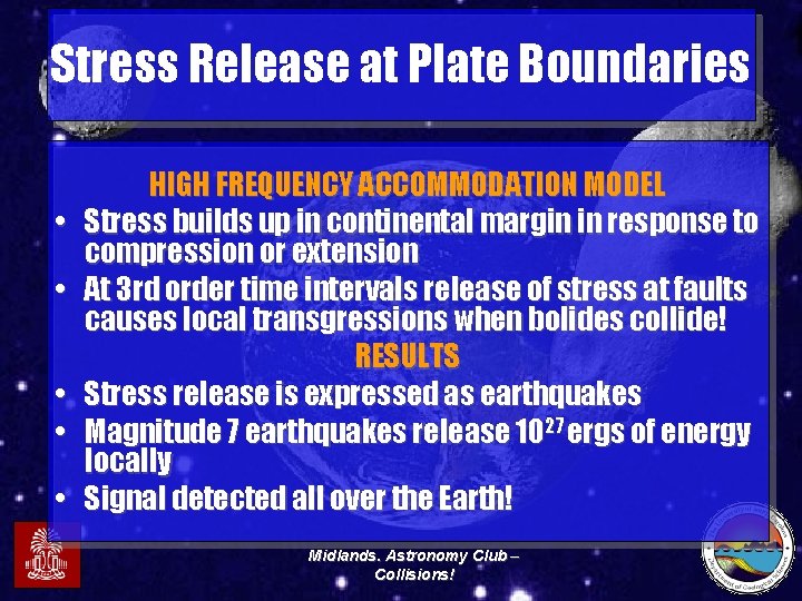 Stress Release at Plate Boundaries • • • HIGH FREQUENCY ACCOMMODATION MODEL Stress builds