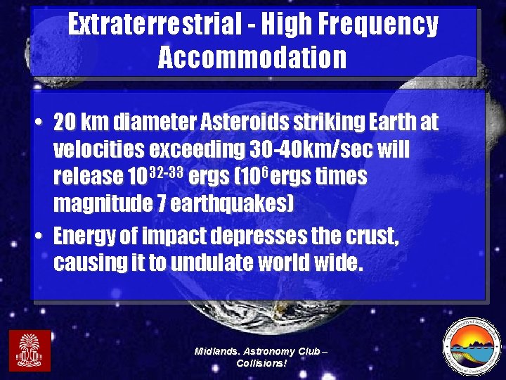 Extraterrestrial - High Frequency Accommodation • 20 km diameter Asteroids striking Earth at velocities