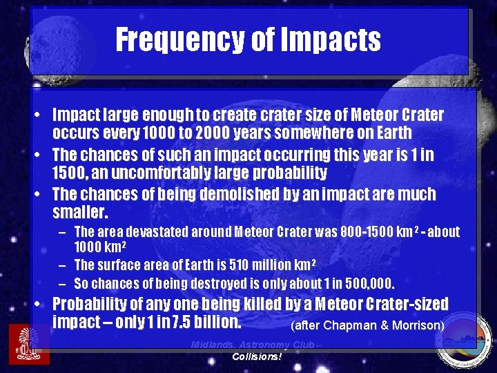 Frequency of Impacts • Impact large enough to create crater size of Meteor Crater
