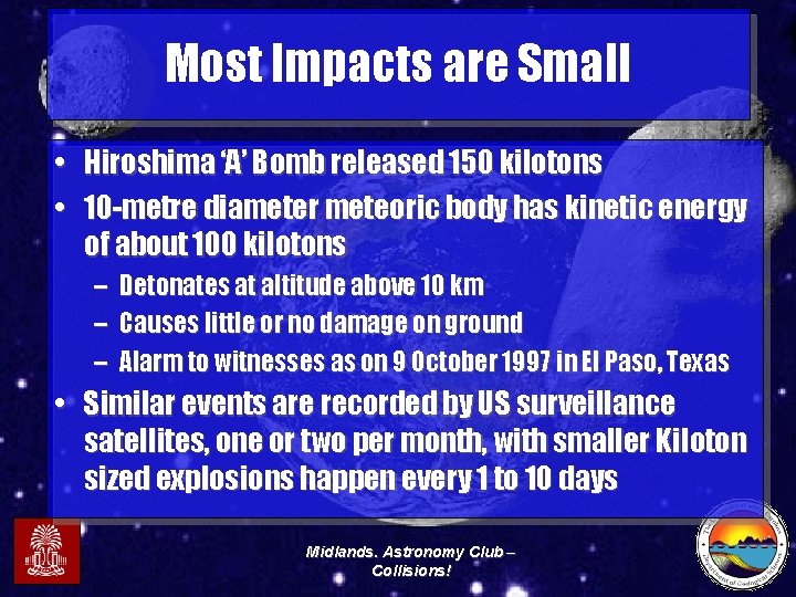 Most Impacts are Small • Hiroshima ‘A’ Bomb released 150 kilotons • 10 -metre