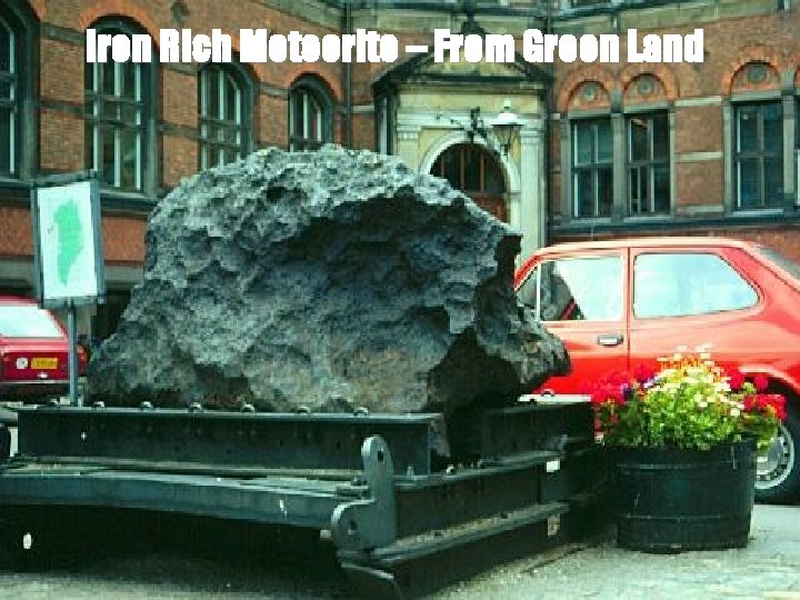 Iron Rich Meteorite – From Green Land Midlands. Astronomy Club – Collisions! 