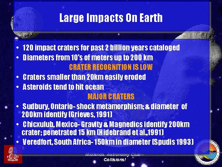 Large Impacts On Earth • 120 impact craters for past 2 billion years cataloged