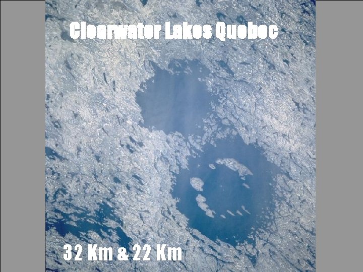 Clearwater Lakes Quebec 32 Km & 22 Km Midlands. Astronomy Club – Collisions! 