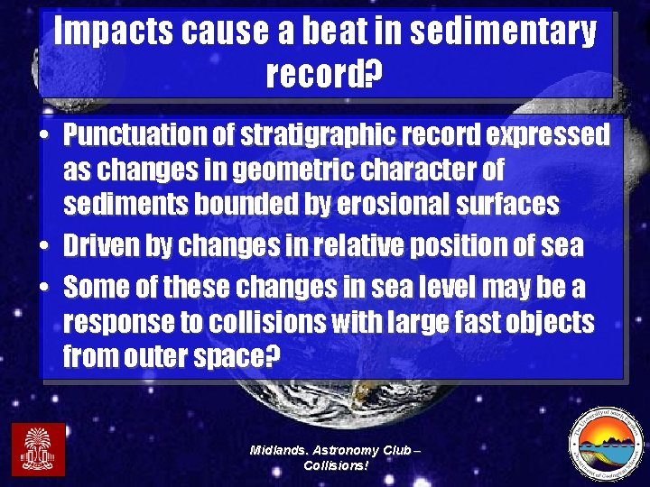 Impacts cause a beat in sedimentary record? • Punctuation of stratigraphic record expressed as