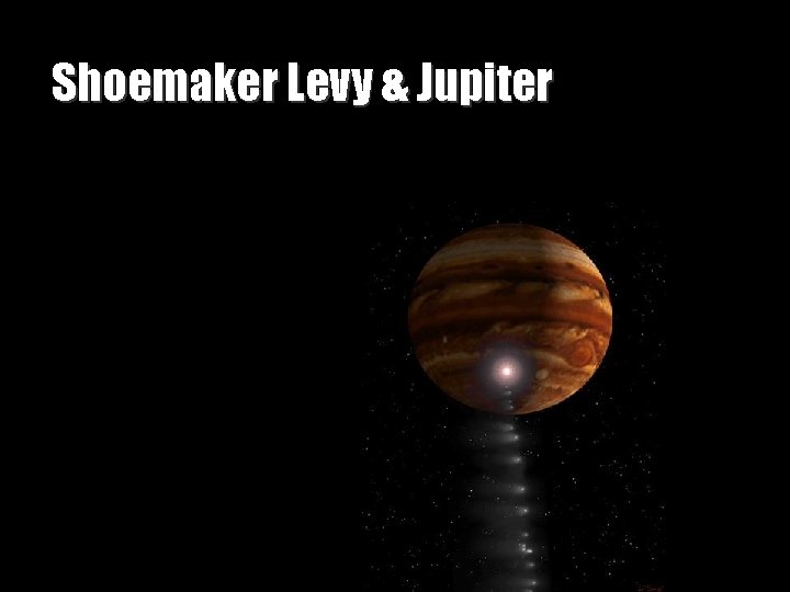 Shoemaker Levy & Jupiter Midlands. Astronomy Club – Collisions! 