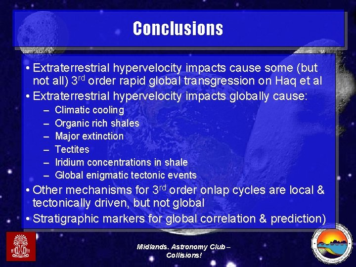 Conclusions • Extraterrestrial hypervelocity impacts cause some (but not all) 3 rd order rapid