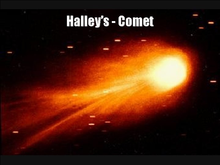 Halley’s - Comet Midlands. Astronomy Club – Collisions! 