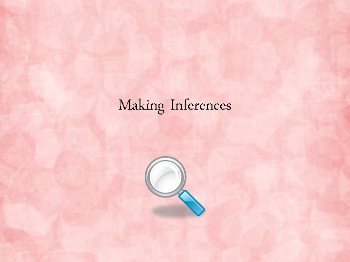 Making Inferences 