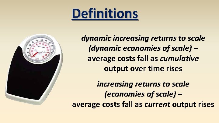 Definitions dynamic increasing returns to scale (dynamic economies of scale) – average costs fall