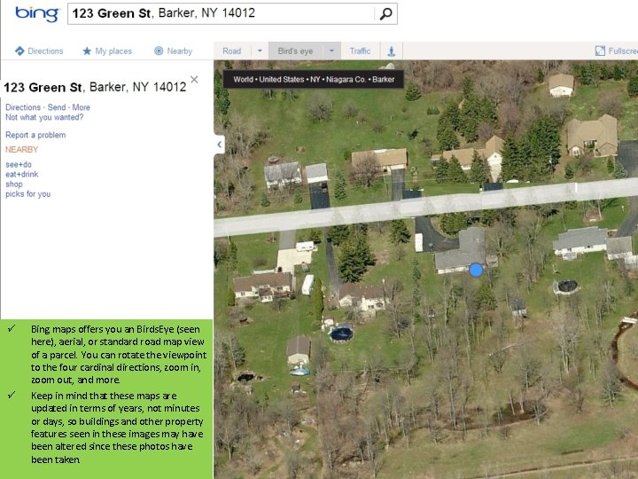 ü ü Bing maps offers you an Birds. Eye (seen here), aerial, or standard