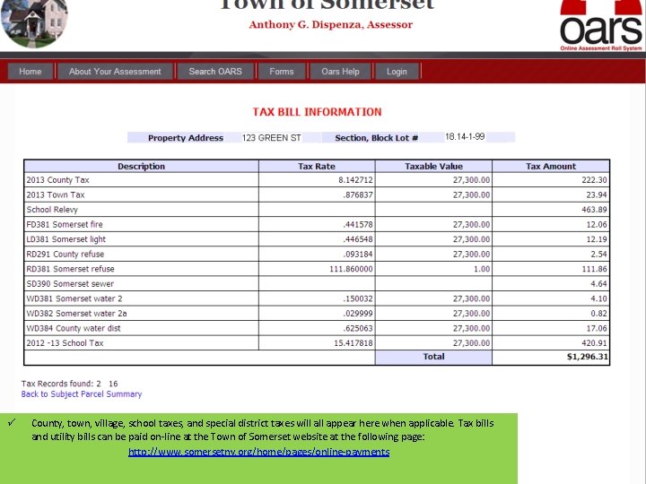 ü County, town, village, school taxes, and special district taxes will appear here when