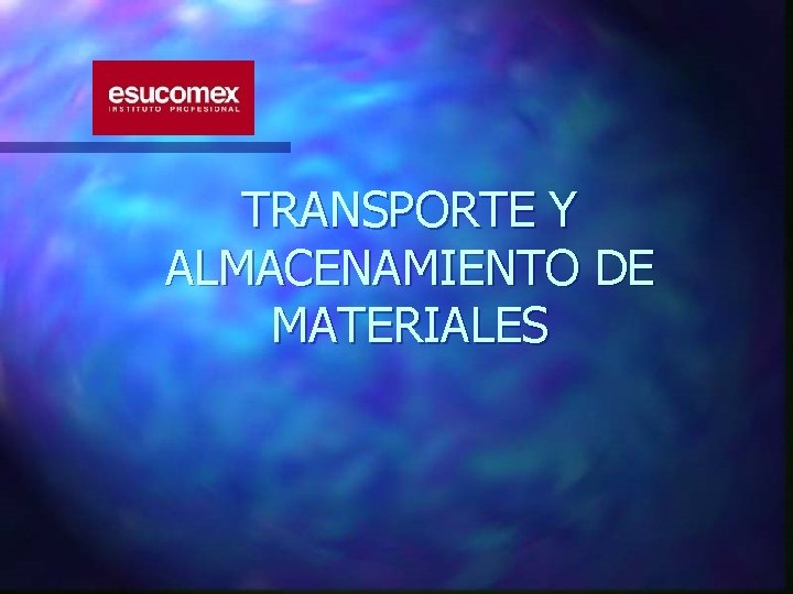 TRANSPORTE Y ALMACENAMIENTO DE MATERIALES 