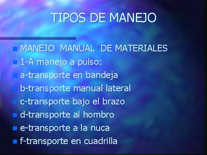 TIPOS DE MANEJO MANUAL DE MATERIALES n 1 -A manejo a pulso: n a-transporte