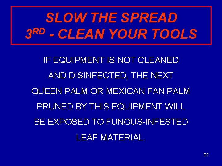 SLOW THE SPREAD 3 RD - CLEAN YOUR TOOLS IF EQUIPMENT IS NOT CLEANED