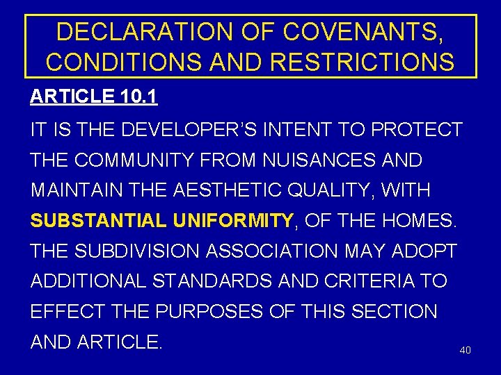 DECLARATION OF COVENANTS, CONDITIONS AND RESTRICTIONS ARTICLE 10. 1 IT IS THE DEVELOPER’S INTENT