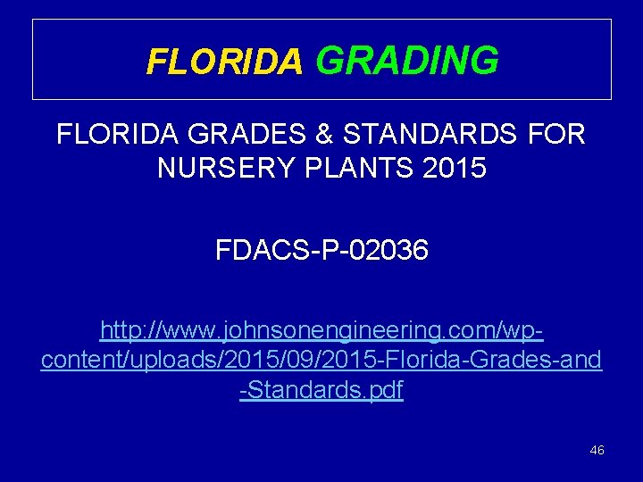 FLORIDA GRADING FLORIDA GRADES & STANDARDS FOR NURSERY PLANTS 2015 FDACS-P-02036 http: //www. johnsonengineering.