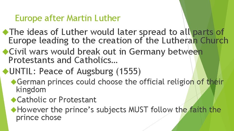Europe after Martin Luther The ideas of Luther would later spread to all parts