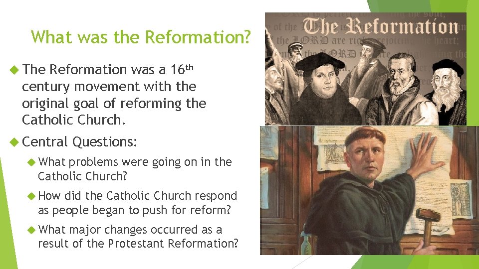 What was the Reformation? The Reformation was a 16 th century movement with the