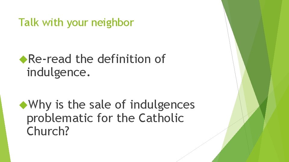 Talk with your neighbor Re-read the definition of indulgence. Why is the sale of