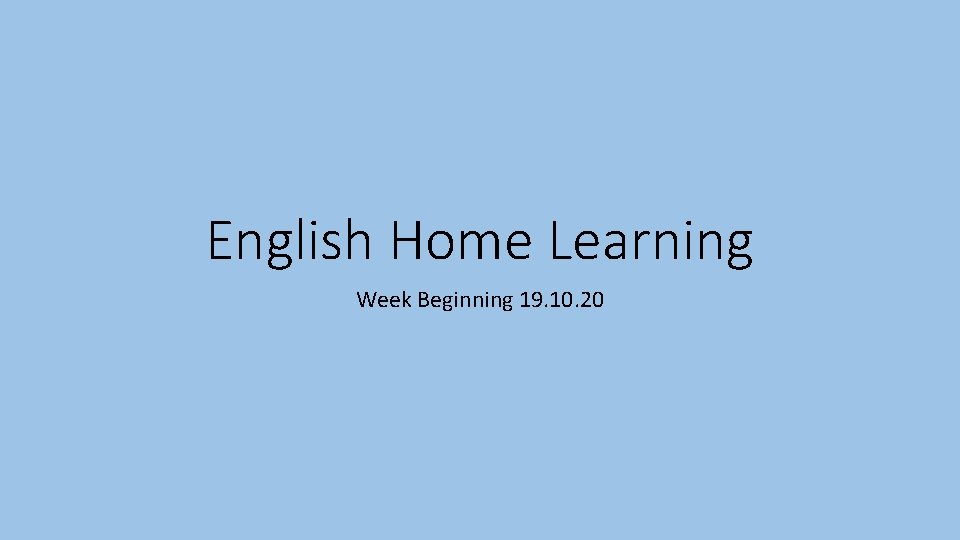 English Home Learning Week Beginning 19. 10. 20 