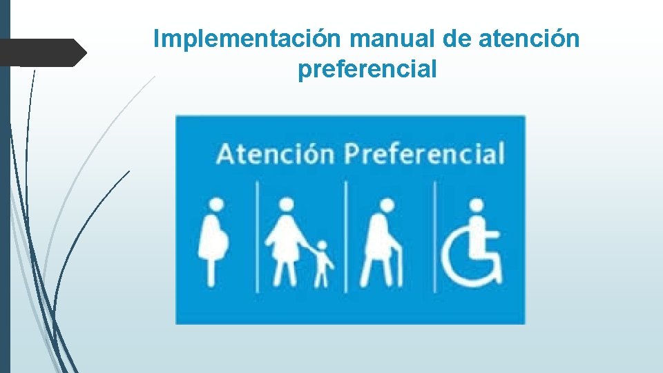 Implementación manual de atención preferencial 