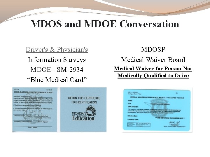 MDOS and MDOE Conversation Driver's & Physician's Information Surveys MDOE - SM-2934 “Blue Medical MDOS and MDOE Conversation Driver's & Physician's Information Surveys MDOE - SM-2934 “Blue Medical