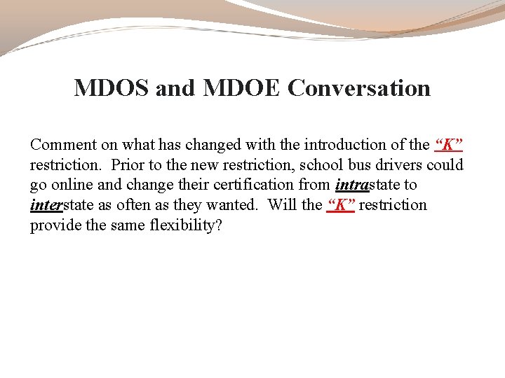 MDOS and MDOE Conversation Comment on what has changed with the introduction of the