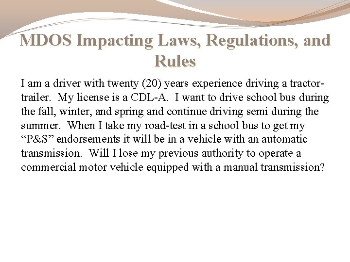 MDOS Impacting Laws, Regulations, and Rules I am a driver with twenty (20) years MDOS Impacting Laws, Regulations, and Rules I am a driver with twenty (20) years