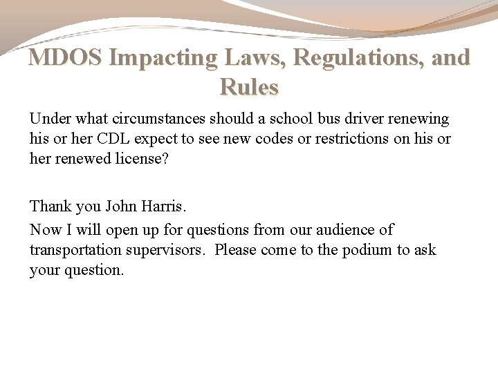 MDOS Impacting Laws, Regulations, and Rules Under what circumstances should a school bus driver