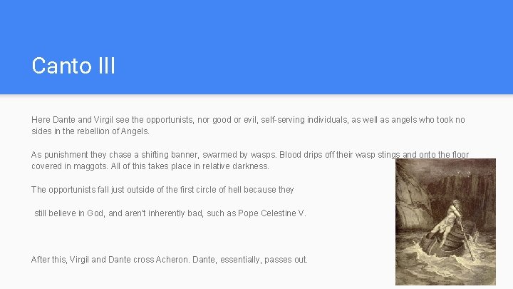 Canto III Here Dante and Virgil see the opportunists, nor good or evil, self-serving