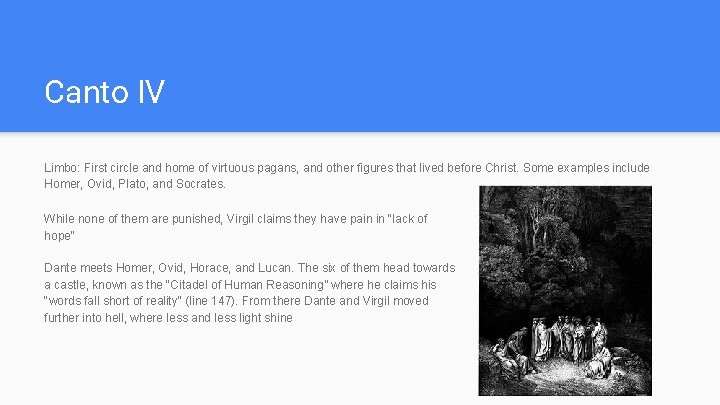 Canto IV Limbo: First circle and home of virtuous pagans, and other figures that