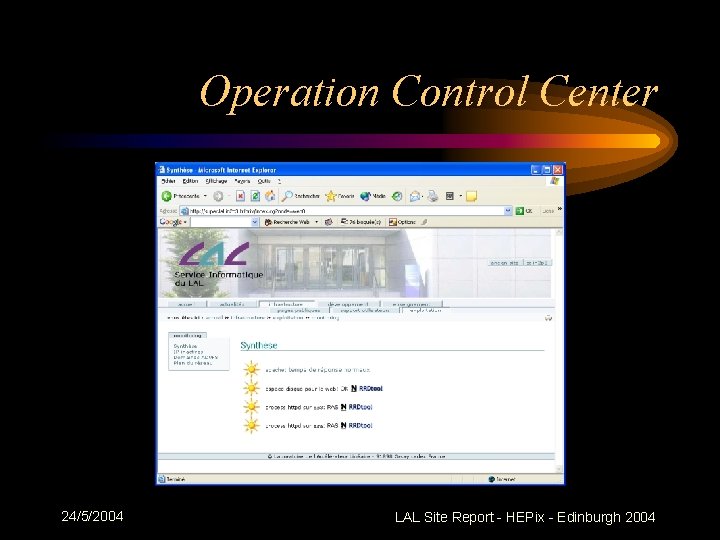 Operation Control Center 24/5/2004 LAL Site Report - HEPix - Edinburgh 2004 
