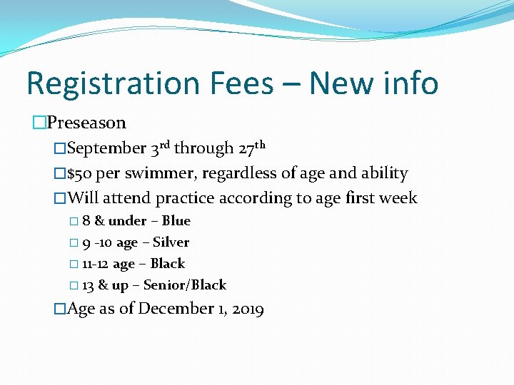 Registration Fees – New info �Preseason �September 3 rd through 27 th �$50 per