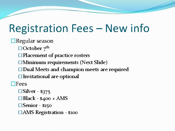 Registration Fees – New info �Regular season �October 7 th �Placement of practice rosters