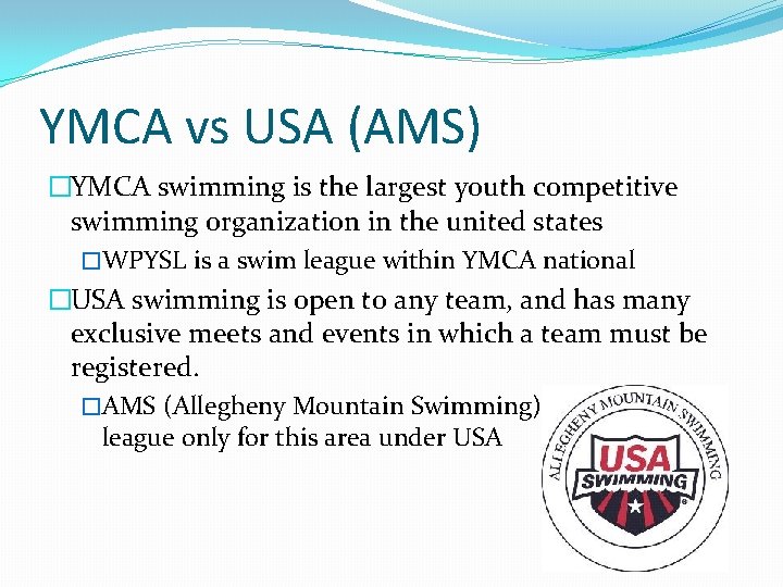 YMCA vs USA (AMS) �YMCA swimming is the largest youth competitive swimming organization in