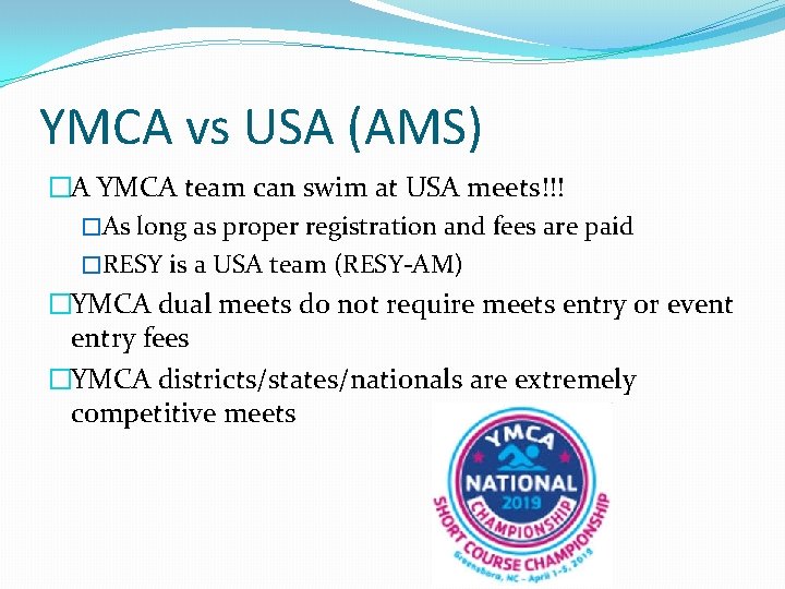 YMCA vs USA (AMS) �A YMCA team can swim at USA meets!!! �As long