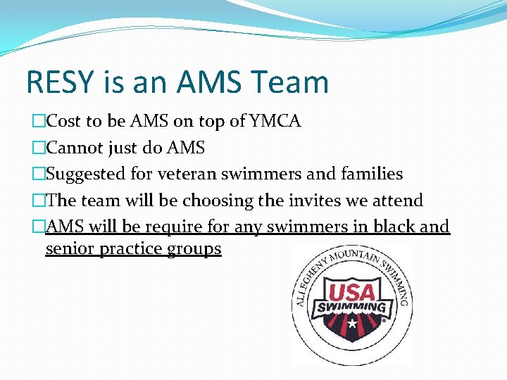 RESY is an AMS Team �Cost to be AMS on top of YMCA �Cannot