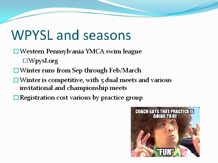 WPYSL and seasons �Western Pennsylvania YMCA swim league �Wpysl. org �Winter runs from Sep