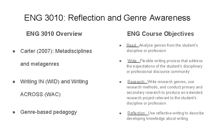 ENG 3010: Reflection and Genre Awareness ENG 3010 Overview ENG Course Objectives ● Read: