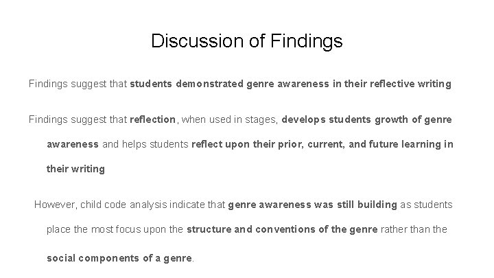 Discussion of Findings suggest that students demonstrated genre awareness in their reflective writing Findings