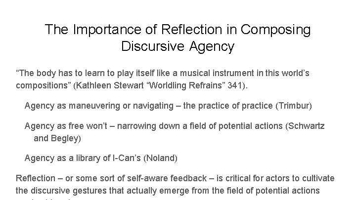 The Importance of Reflection in Composing Discursive Agency “The body has to learn to