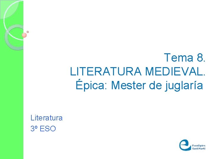 Tema 8. LITERATURA MEDIEVAL. Épica: Mester de juglaría Literatura 3º ESO 