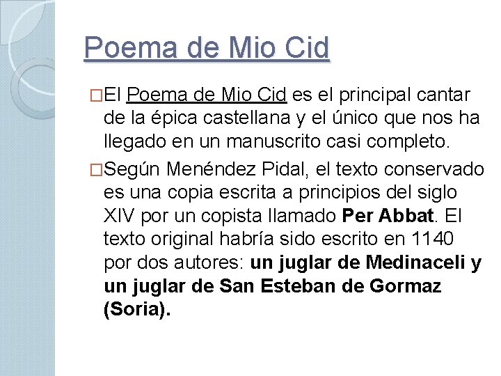 Poema de Mio Cid �El Poema de Mio Cid es el principal cantar de