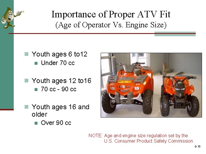 Importance of Proper ATV Fit (Age of Operator Vs. Engine Size) n Youth ages Importance of Proper ATV Fit (Age of Operator Vs. Engine Size) n Youth ages