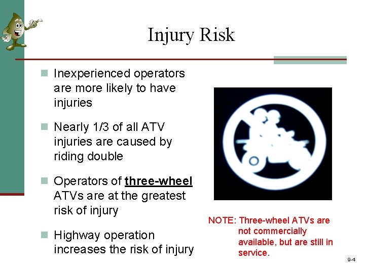 Injury Risk n Inexperienced operators are more likely to have injuries n Nearly 1/3 Injury Risk n Inexperienced operators are more likely to have injuries n Nearly 1/3