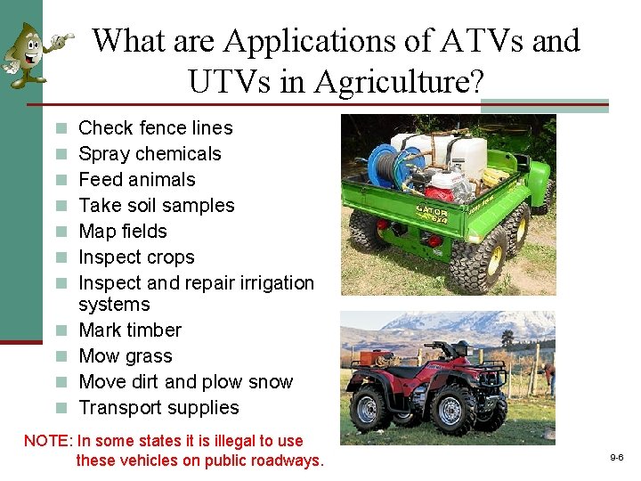 What are Applications of ATVs and UTVs in Agriculture? n n n Check fence What are Applications of ATVs and UTVs in Agriculture? n n n Check fence