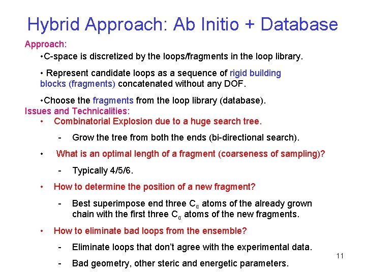 Hybrid Approach: Ab Initio + Database Approach: • C-space is discretized by the loops/fragments