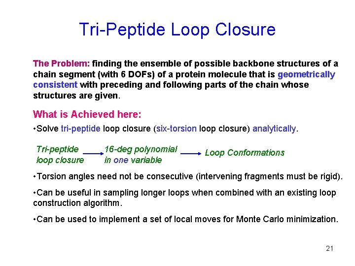 Tri-Peptide Loop Closure The Problem: finding the ensemble of possible backbone structures of a