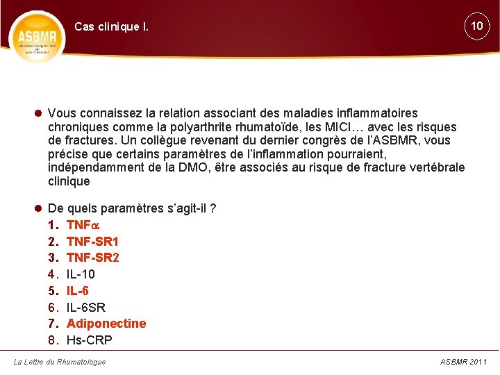 10 Cas clinique I. Vous connaissez la relation associant des maladies inflammatoires chroniques comme